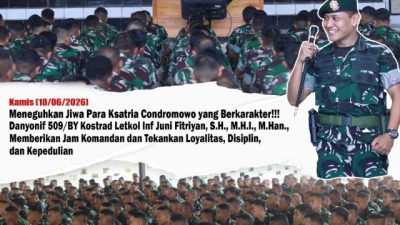 Teguhkan Jiwa Ksatria Condromowo Berkarakter : Danyonif 509/BY Kostrad Letkol Inf Juni Fitriyan Tekankan Loyalitas Disiplin dan Kepedulian